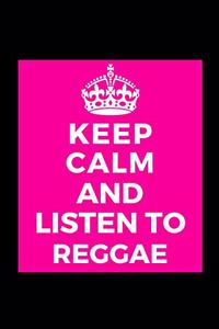 Keep Calm and Listen to Reggae