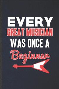Every Great Musician Was Once a Beginner