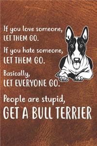 Get A Bull Terrier Notebook Journal
