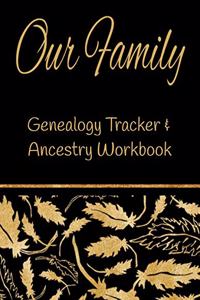 Our Family Genealogy Tracker & Ancestry Workbook