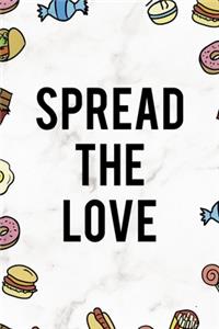 Spread The Love: Notebook Journal Composition Blank Lined Diary Notepad 120 Pages Paperback Marmol Food Stickers Food Lover