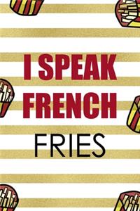 I Speak French Fries