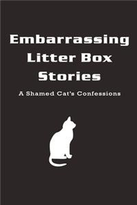 Embarrassing Litter Box Stories