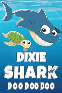 Dixie Shark Doo Doo Doo: Dixie Name Notebook Journal For Drawing Taking Notes and Writing, Personal Named Firstname Or Surname For Someone Called Dixie For Christmas Or Birt