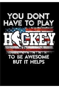 American Hockey Player Game Statistics Tracker You Don't Have To Play Hockey To Be Awesome But It Helps