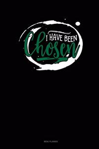 I Have Been Chosen