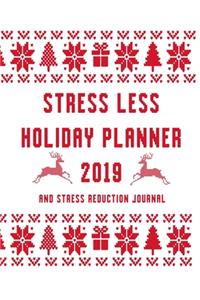 Stress Less Holiday Planner 2019 and Stress Reduction Journal