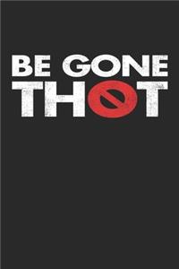 Be Gone Thot