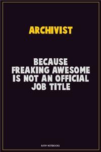 Archivist, Because Freaking Awesome Is Not An Official Job Title