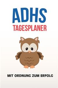 ADHS Tagesplaner - Mit Ordnung zum Erfolg
