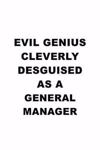 Evil Genius Cleverly Desguised As A General Manager