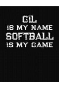 Gil Is My Name Softball Is My Game