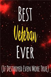 Best Veteran Ever (If Destroyed Even More True)