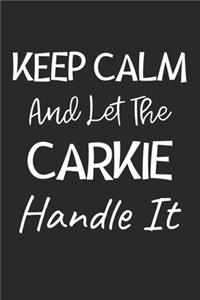 Keep Calm And Let The Carkie Handle It