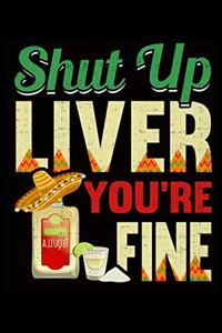 Shut Up Liver You're Fine: College Ruled Lined Writing Notebook Journal, 6x9, 120 Pages