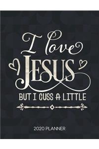 I Love Jesus But I Cuss A Little 2020 Planner
