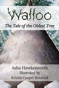 Walloo, The Tale of the Oldest Tree