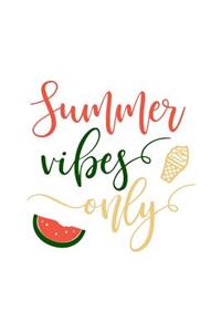 Summer Vibes Only: 150 Lined Journal Pages Planner Diary Notebook with Summer Lovers Quote on the Cover