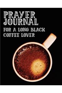 Prayer Journal for a Long Black Coffee Lover
