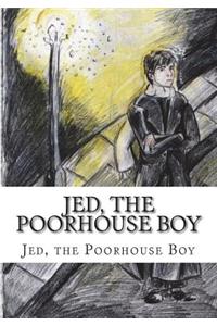 Jed, the Poorhouse Boy