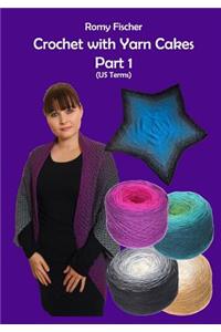 Crochet with Yarn Cakes Part 1