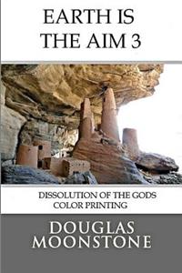 Earth Is the Aim 3: Dissolution of the Gods Color Printing