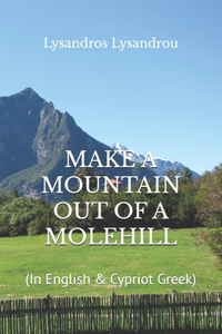 Make a Mountain Out of a Molehill