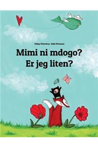 Mimi ni mdogo? Er jeg liten?