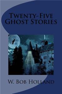 Twenty-Five Ghost Stories