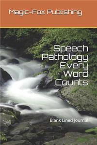 Speech Pathology Every Word Counts