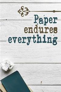 Paper Endures Everything