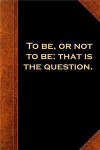 2019 Weekly Planner Shakespeare Quote To Be Or Not To Be 134 Pages
