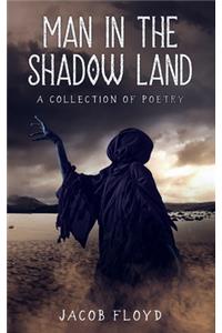 Man in the Shadow Land