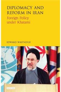 Diplomacy and Reform in Iran