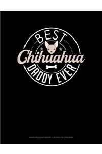Best Chihuahua Daddy Ever