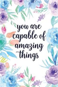 You Are Capable of Amazing Things