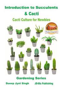 Introduction to Succulents & Cacti - Cacti Culture for Newbies