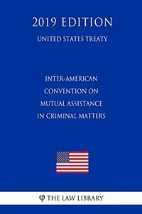 Inter-American Convention on Mutual Assistance in Criminal Matters (United States Treaty)