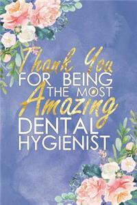 Thank You for Being the Most Amazing Dental Hygienist