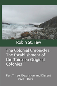 Colonial Chronicles; The Establishment of the Thirteen Original Colonies