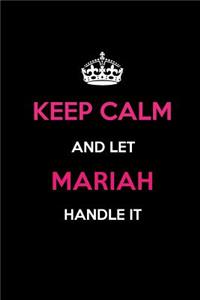 Keep Calm and Let Mariah Handle It