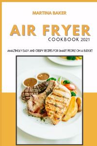 Air Fryer Cookbook 2021