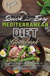 Quick and Easy Mediterranean Diet Cookbook