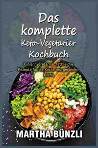 DAS KOMPLETTE KETO-VEGETARIER-KOCHBUCH: