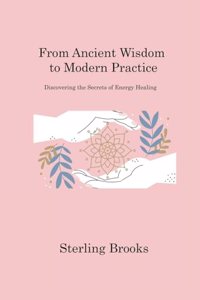 From Ancient Wisdom to Modern Practice