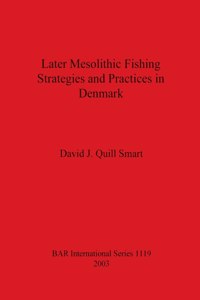 Later Mesolithic Fishing Strategies and Practices in Denmark
