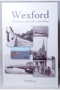 Wexford: A History, A Tour and a Miscellany