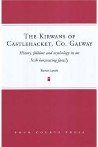 The Kirwans of Castlehacket, Co. Galway