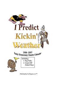 I Predict Kickin' Weather