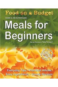 Food on a Budget: Meals For Beginners